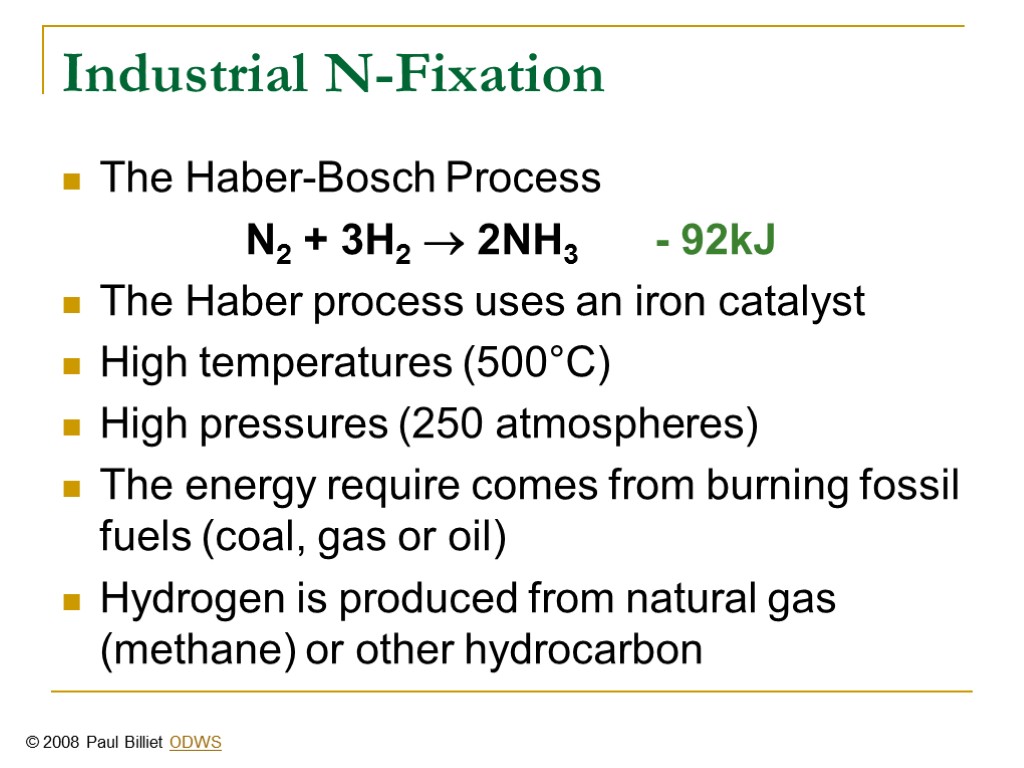 Industrial N-Fixation The Haber-Bosch Process N2 + 3H2  2NH3 - 92kJ The Haber